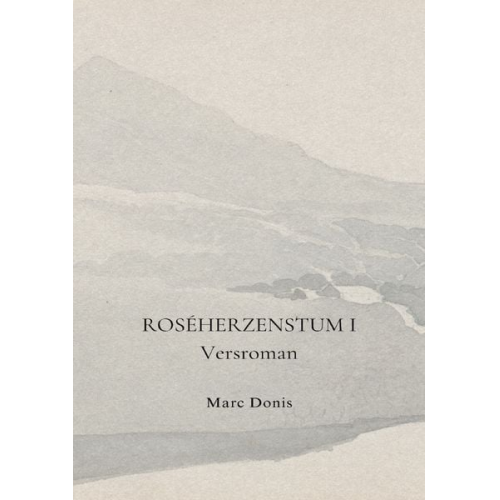 Marc Donis - Roséherzenstum / Roséherzenstum I