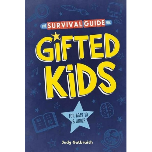 Judy Galbraith - The Survival Guide for Gifted Kids