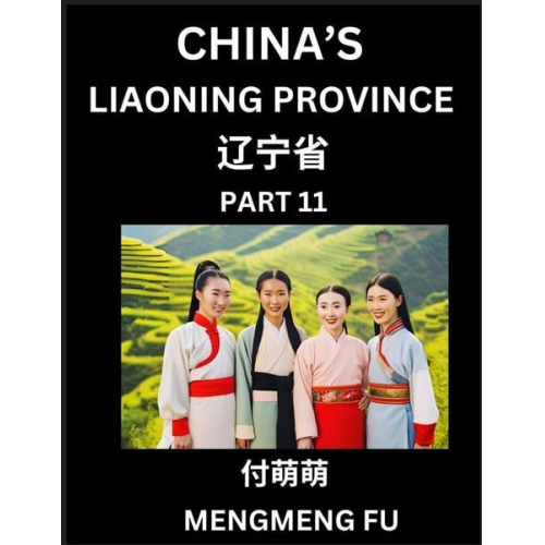 Mengmeng Fu - China's Liaoning Province (Part 11)- Learn Chinese Characters, Words, Phrases with Chinese Names, Surnames and Geography, Books for Kids, Young and Ad