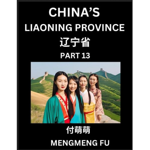 Mengmeng Fu - China's Liaoning Province (Part 13)- Learn Chinese Characters, Words, Phrases with Chinese Names, Surnames and Geography, Books for Kids, Young and Ad