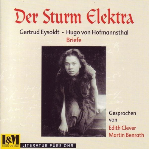 Gertrud Eysoldt Hugo von Hofmannsthal - Der Sturm Elektra, Briefe, 1 Audio-CD