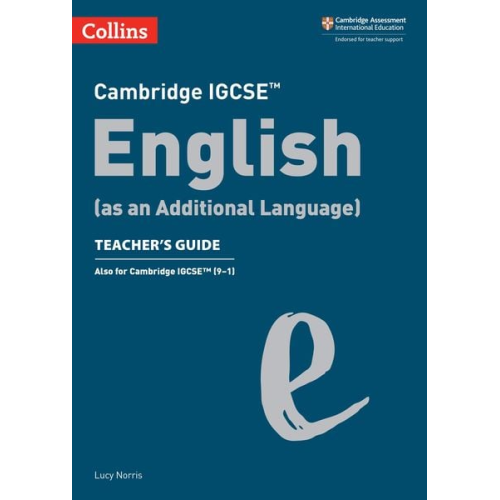 Lucy Norris - Cambridge IGCSE English (as an Additional Language) Teacher's Guide