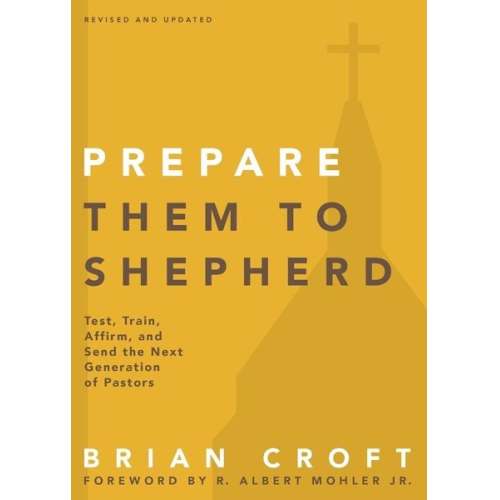 Croft Brian - Prepare Them to Shepherd