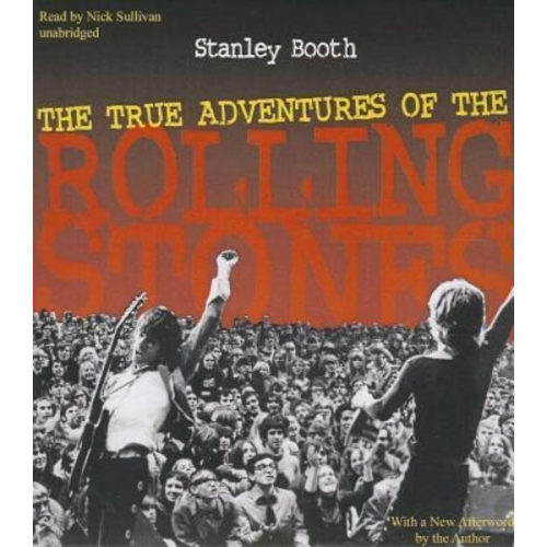 Stanley Booth - The True Adventures of the Rolling Stones