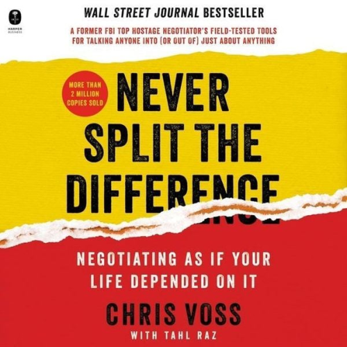 Tahl Raz Chris Voss - Never Split the Difference: Negotiating as If Your Life Depended on It