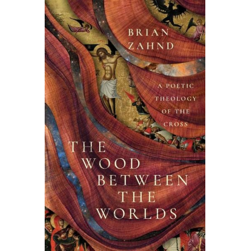 Brian Zahnd - The Wood Between the Worlds