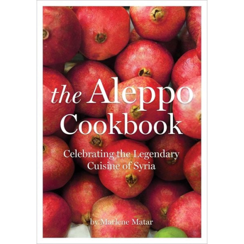 Marlene Matar - The Aleppo Cookbook