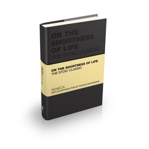 Lucius Annaeus Seneca Tom Butler-Bowdon - On the Shortness of Life