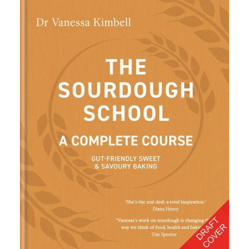 Vanessa Kimbell - The Sourdough School: A Complete Course