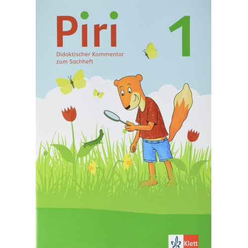 Piri 1 Sachunterricht. Handreichungen für den Unterricht Klasse 1. Ausgabe Brandenburg, Sachsen, Sachsen-Anhalt und Thüringen