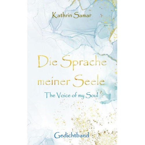 Kathrin Samar - Die Sprache meiner Seele - The Voice of my Soul