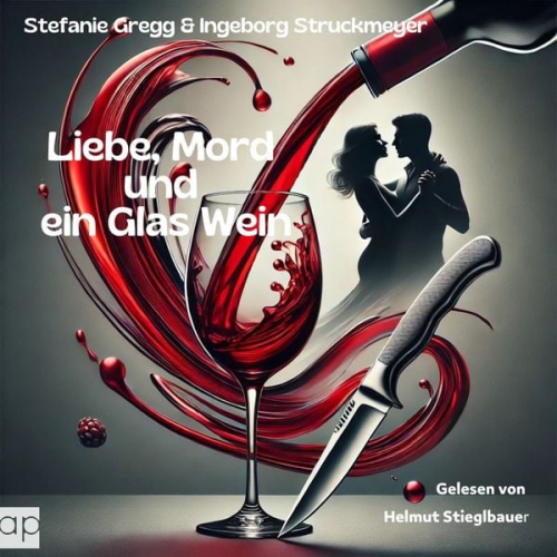 Stefanie Gregg Ingeborg Struckmeyer - Liebe, Mord und ein Glas Wein