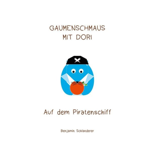 Benjamin Schlanderer - Gaumenschmaus mit Dori - Auf dem Piratenschiff