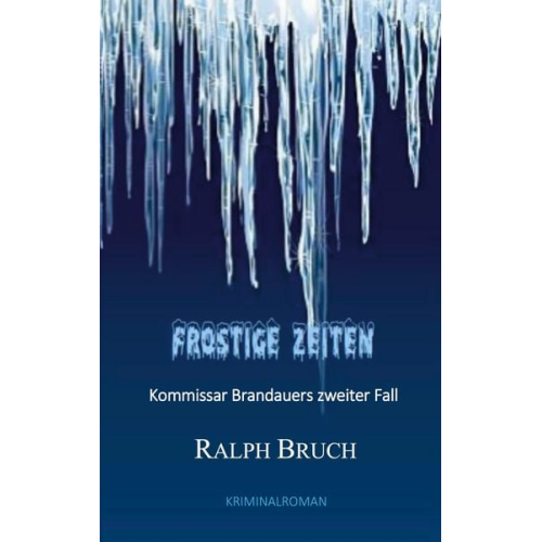 Ralph Bruch - Frostige Zeiten