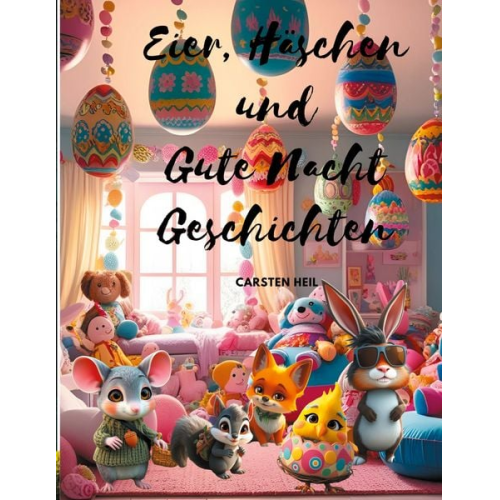 Carsten Heil - Eier, Häschen und Gute Nacht Geschichten