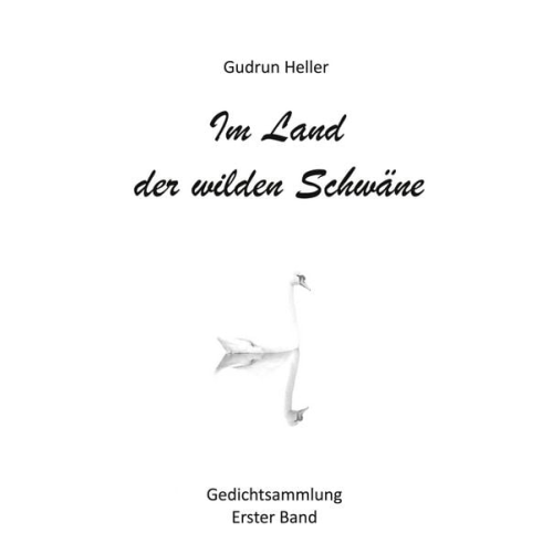 Gudrun Heller - Im Land der wilden Schwäne