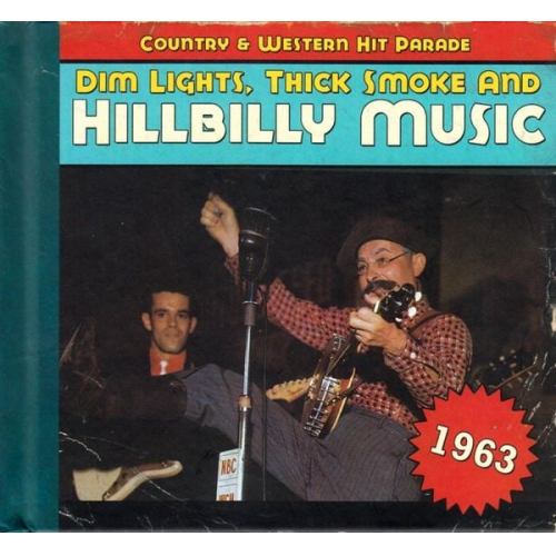 Country & Western Hit Parade 1963 - Dim Lights, Thick Smoke and Hillbilly Music