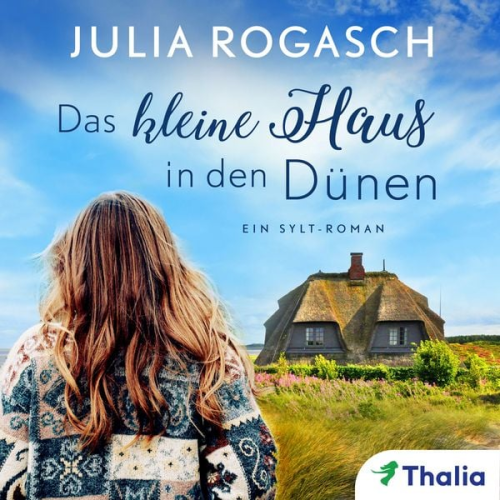 Julia Rogasch - Das kleine Haus in den Dünen (Nur bei uns!)