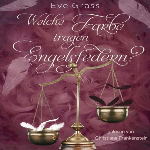 Eve Grass - Welche Farbe tragen Engelsfedern?