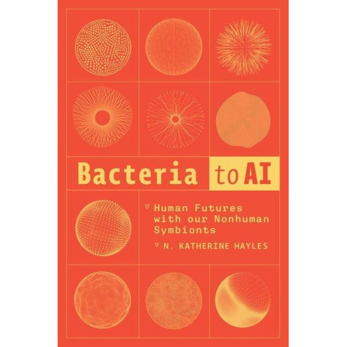 N. Katherine Hayles - Bacteria to AI