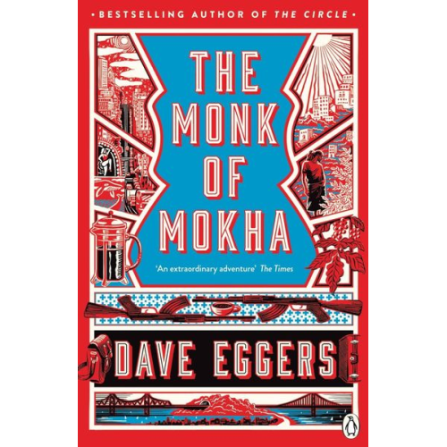 Dave Eggers - The Monk of Mokha