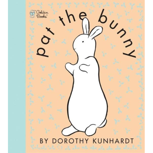 Dorothy Kunhardt - Pat the Bunny