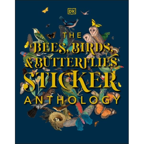 DK - The Bees, Birds & Butterflies Sticker Anthology