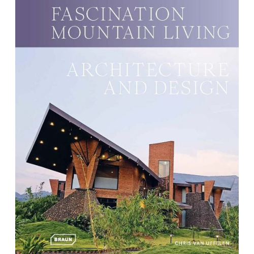 Chris van Uffelen - Fascination Mountain Living