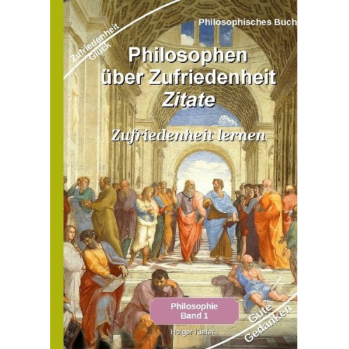 Holger Kiefer - Philosophen über Zufriedenheit - Zitate