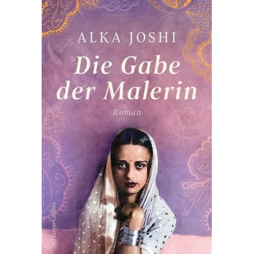 Alka Joshi - Die Gabe der Malerin