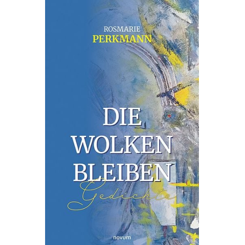 Rosmarie Perkmann - Die Wolken bleiben