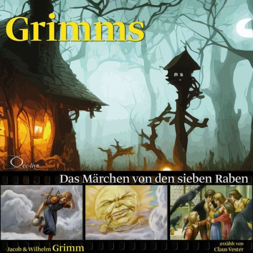 Jacob Grimm Wilhelm Grimm - Das Märchen von den sieben Raben