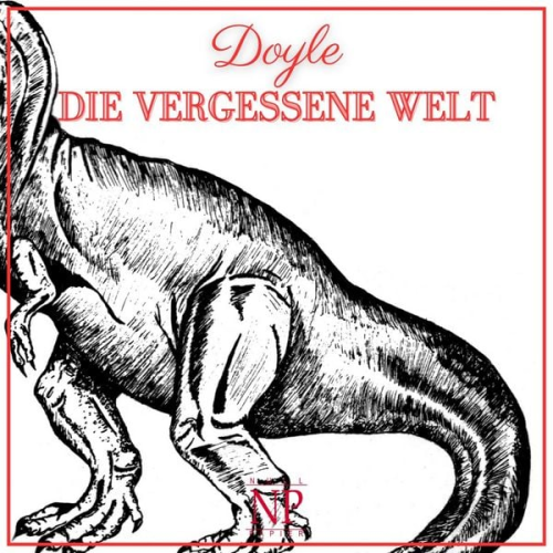 Arthur Conan Doyle - Die vergessene Welt