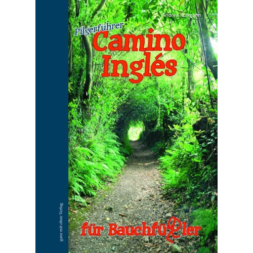 Andrea Ilchmann - Camino Inglés für Bauchfüßler