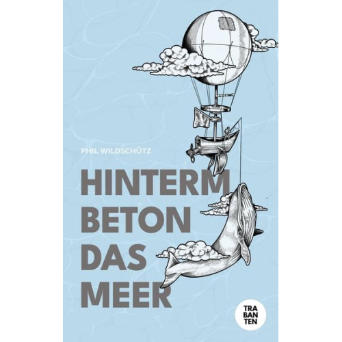 Phil Wildschütz - Hinterm Beton das Meer