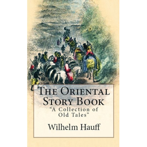 Wilhelm Hauff - The Oriental Story Book