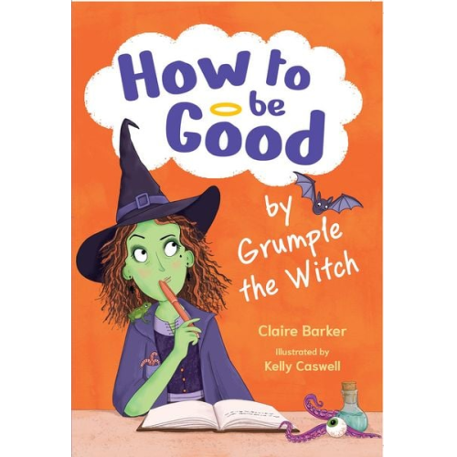 Claire Barker - How to be Good by Grumple the Witch