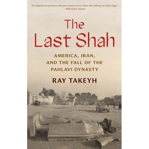 Ray Takeyh - The Last Shah