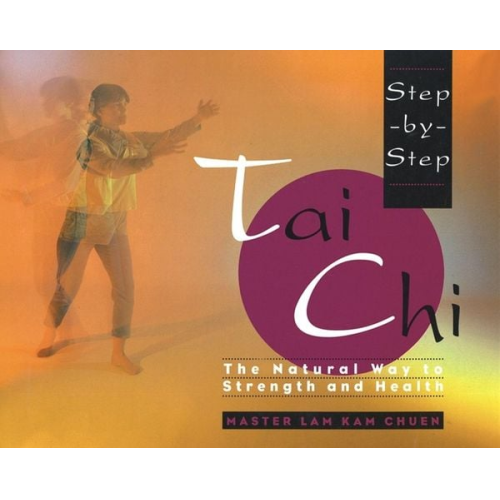 Lam Kam Chuen - Step-By-Step Tai Chi