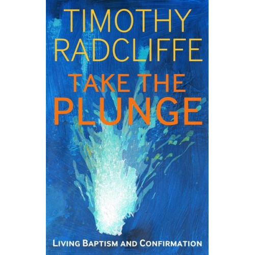 Timothy Radcliffe - Take the Plunge