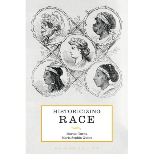 Marius Turda Maria Sophia Quine - Historicizing Race