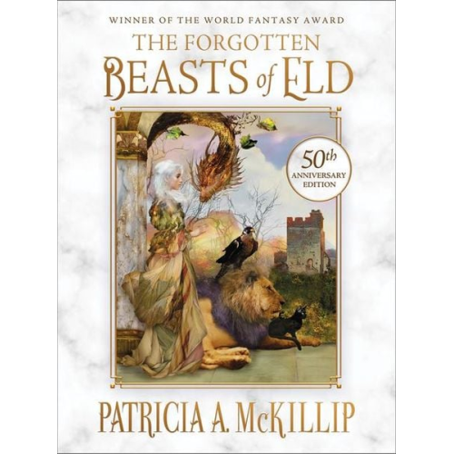 Patricia A. McKillip - The Forgotten Beasts of Eld: 50th Anniversary Special Edition