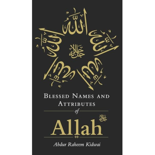 Abdur Raheem Kidwai - Blessed Names and Attributes of Allah