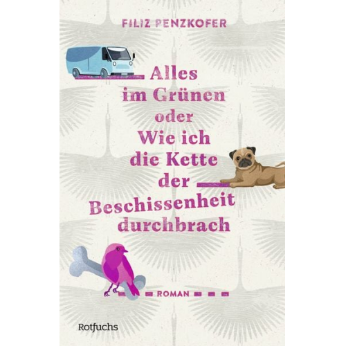 Filiz Penzkofer - Alles im Grünen oder Wie ich die Kette der Beschissenheit durchbrach