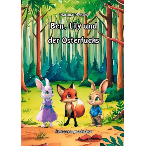 Martina Meister - Ben, Lily und der Osterfuchs