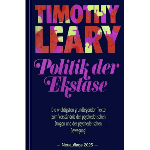 Timothy Leary - Timothy Leary: Politik der Ekstase