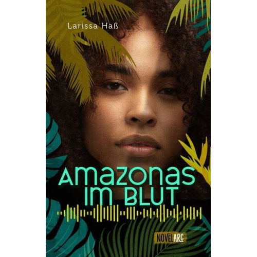 Larissa Hass - Amazonas im Blut