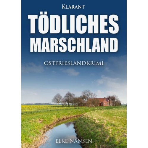 Elke Nansen - Tödliches Marschland. Ostfrieslandkrimi