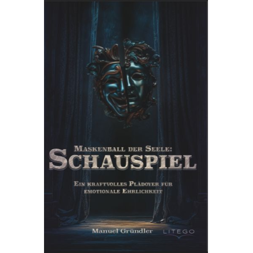 Manuel Gründler - Maskenball der Seele: Schauspiel