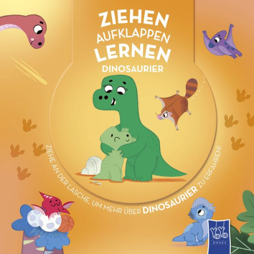 Ziehen - Aufklappen - Lernen: Dinosaurier